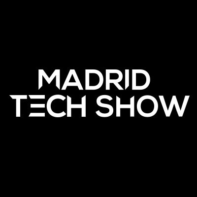 Madrid Tech Show (fechas por confirmar